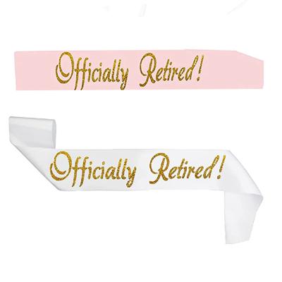 China High quality officially retired! Sash Retirement Novelty Sash Party Supplies Decorations for sale