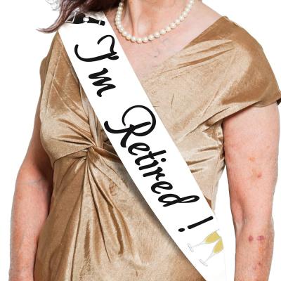 China Wholesale Satin I'm Sash Retired Great For Work Party Event Party Supplies Gifts Favors Decorations for sale