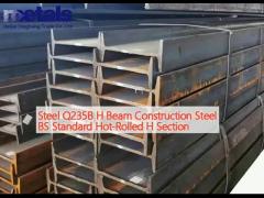 Steel Q235B H Beam Construction Steel BS Standard Hot-Rolled H Section