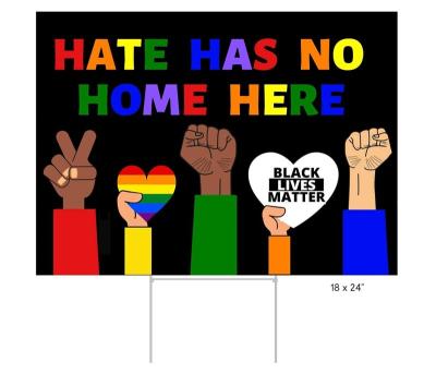 China Custom 24x18inch Hate The Yard No Here At The Yard Sign Black Lives Matter With Stakes for sale