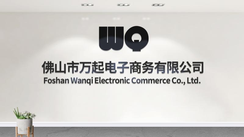 Verified China supplier - Foshan Wanqi Electronic Commerce Co., Ltd.