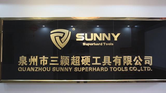 Verified China supplier - Quanzhou Sunny Superhard Tools Co., Ltd.