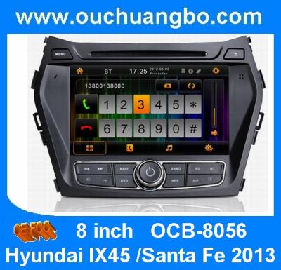 China Ouchuangbo 800*480 HD high quality car audio for Hyundai IX45 2013 with USB SD TV MP3 music player OCB-8056 for sale