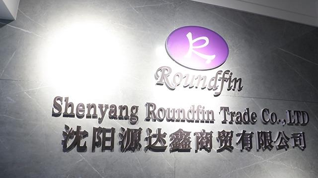 Verified China supplier - Shenyang Roundfin Trade Co., Ltd.