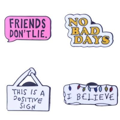 China Cartoon fashion it's a positive signEnamel pin collections friends don't lie i believe enamel pins pin for friend for sale