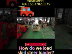 How do we load the skid steer loader? 20ft container: 2 units. 40ft container: 4 units.