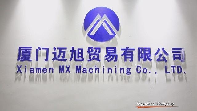 Verified China supplier - Xiamen MX Machining Co., Ltd.