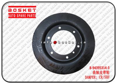 China 8-94395314-3 8943953143 Crankshaft Damper Suitable For ISUZU FRR FSR FTR 6HH1 for sale