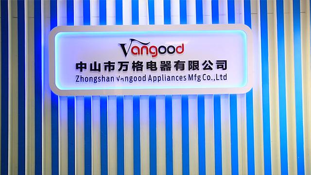 Verified China supplier - Zhongshan Vangood Appliances Mfg Co., Ltd.