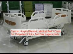 Custom Hospital Bariatric Medical Bed 3 Crank For Outpatient Clinics And Day Surgery Units