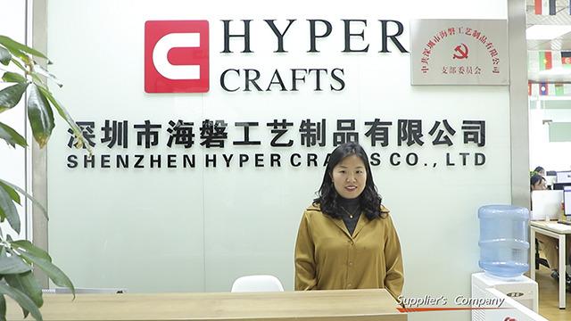 Verified China supplier - Shenzhen Hyper Crafts Co., Ltd.