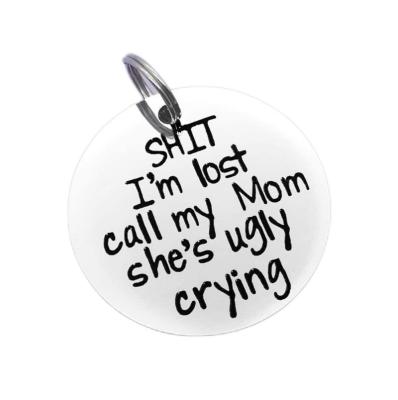 China Funny Amazon Viable Success Pet Tag Shi t I'm Lost, Call My Mom, She's Ugly Crying for sale