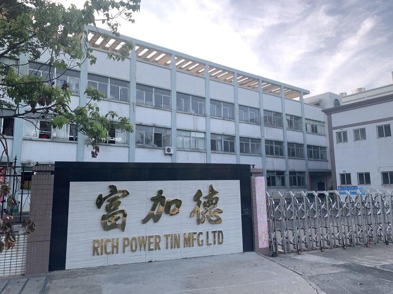 Verified China supplier - Dongguan Rich Power Tin Mfg. Ltd.