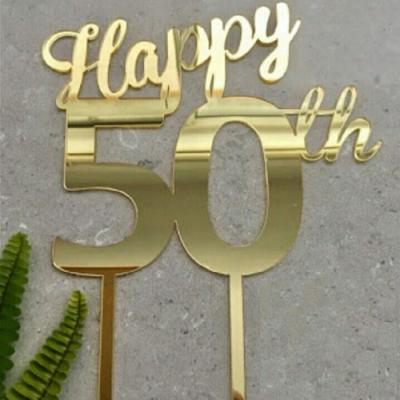 China Happy 50th Birthday Acrylic Cake Topper Handwriting Acrylic Cake Topper For Birthday Decoration for sale