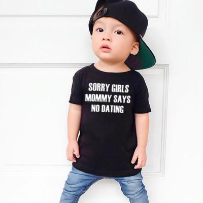 China Compressed Funny Kids T Shirt Girls Sorry Mom Says No Dating Print Kids Boys T Shirt Toddler Boy Short Sleeve T Shirts For Boys for sale