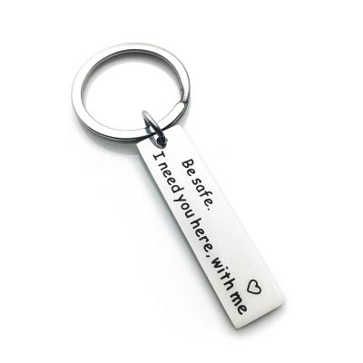 China Welcome Customize Stainless Steel Europe American Popular I Need You Here With Me Drive Safe Key Chain for sale