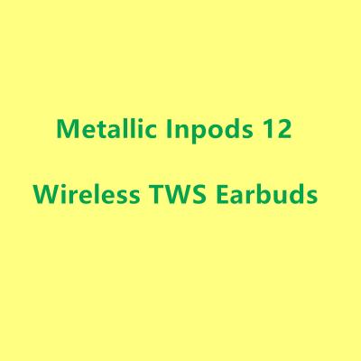 China In-Ear Top 10 Profession Earphone Metallic inpods 12 i11 i12 pro TWS Smallest 2020 Genuine Wireless Earbuds Dropshipping Inpods 12 for sale