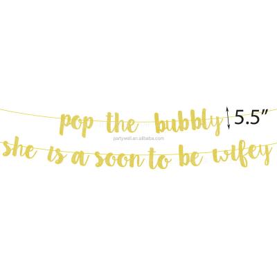 China Paper Pop The Bubbly She's Soon To Be Wife Banner Bachelor Party Bridal Shower Decorations for sale