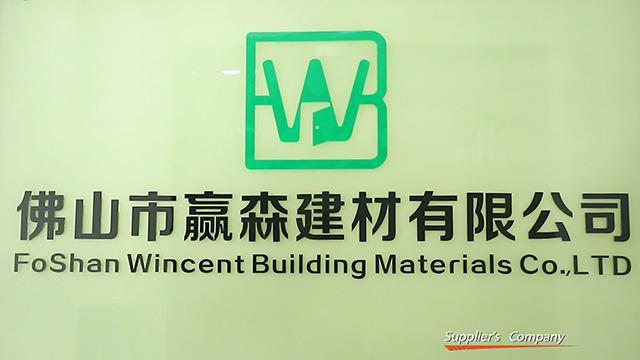 Verified China supplier - Foshan Wincent Building Materials Co., Ltd.