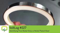 Voltlog #227 - Identifying Pure Nickel Strip vs Nickel Plated Steel