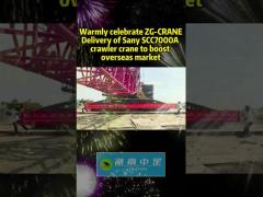 Warmly celebrate  ZG-CRANE  Delivery of Sany SCC7000A crawler crane to boost overseas market.