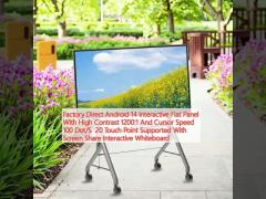 Factory Direct Android 14 Interactive Flat Panel With High Contrast 1200:1 And Cursor Speed 100 Dot/S  20 Touch Point Supported With Screen Share Interactive Whiteboard