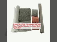 Knitted Wire Type Compressed Knit Wire Mesh The Ideal Solution for Heavy-Duty Applications