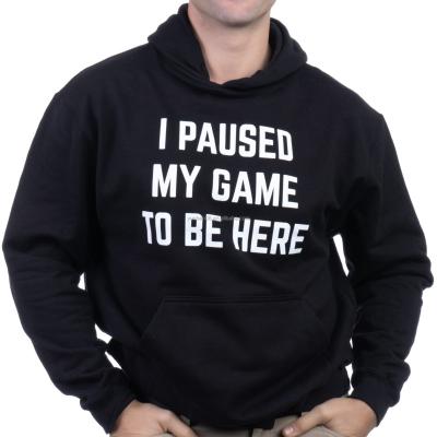 China Anti-Shrink I Paused My Game To Be Here | Gamer Mood Funny Visual Joke For Men Women Hoodie Hoody Sweatshirt for sale