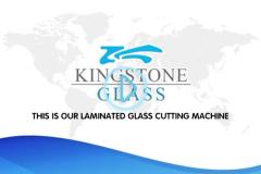 KINGSTONE LAMINATED GLASS CUTTING LINE