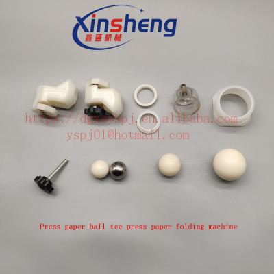 China Factory Folding Machine Parts For Folding Machine Press Paper Ball Tee for sale