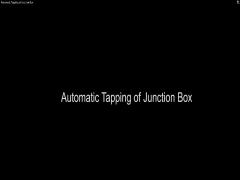 Automatic Tapping of Junction Box