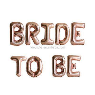 China Promotional Toy Hot Sale 16inch Rose Gold Bride To Be Letter Foil Balloon for sale