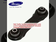 High Quality Car Rear Suspension Rod Lower Control Trailing Arms 4117A007 for Mitsubishi Outlander Lancer 2008-2015