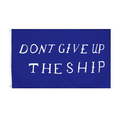 China OEM High Quality Printed Polyester 3*5FT Don't Give Up Ship Flag for sale