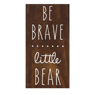 China Europe Home Front Door Sign Wood Decor Home Hanging Door Signs Holiday Wooden Painted Decoration and Gift Be Brave Little Bear for sale