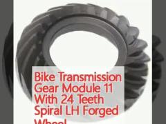 Bike Transmission Gear Module 11 With 24 Teeth Spiral LH Forged Wheel