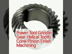 Power Tool Grindin Gear Helical Tooth Cone Pinion Finish Machining